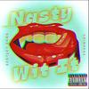 Nasty Wit It (Explicit) - Bentley Brwn&GrimRexx