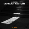 Derelict Factory - Chris Teo