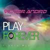 Play Forever (Extended Mix) - Victor & Leo