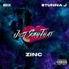 Just Say That (feat. Stunna J & 6ix) (Explicit) - Zinc&Stunna J&6ix