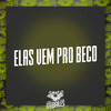 Elas Vem Pro Beco (Explicit) - Dj Cleber&MC MG1&Mc Neguinho da V.A