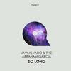 So Long - Javi Alvado&THC&Abraham Garcia