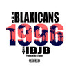1996 (Explicit) - The Blaxicans&ibJB&Dj Ignite&Capitol B