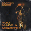 You Made A Monster - Barren Gates