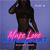 Make Love (Explicit) - R The Night&Arik Divine