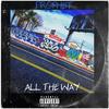 All The Way(feat. Brian J) (Explicit) - *Prophet*&Brian J