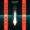 Goodbye (Original Mix) - Jay Sarma&WRISHI