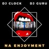 Na Enjoyment - DJ Clock&DJ Guru