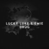 Drüg - Lucky Luke&Emie&Lukas Kemesis