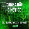Porradão Cinético - DJ Nog&DJ Guinho da ZS