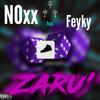 Zaru'(feat. Feyky) (Explicit) - NOXX&Feyky