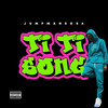 Ti Ti Song (Explicit) - Jumpmansosa