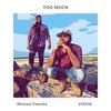 Too Much(feat. STEVIE) - Michael Timothy&Stevie