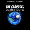 The Carousel(Water Is Life) - The Revolt&Dsharp