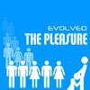 The Pleasure (Original Mix) - Evolved