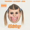 Shirley (Explicit) - K!tes&Lil Bukkit&Big Hektic