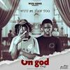 On god (feat. Yaw Tog) (Explicit) - Wuu Geng&Yaw Tog