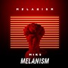 MELANISM - MIKS&KVKS&Mayk&VGVT