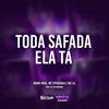 Toda Safada Ela Tá (Explicit) - Mano Pará&MC Pipokinha&DJ CR Original&MC Lil