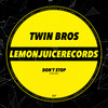 Don't Stop (Original Mix) - Twin Bros
