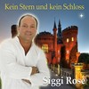 Kein Stern und kein Schloss (Radio Version) - Siggi Rose