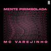 Mente Pirimbolada (Explicit) - Ranking Records&Mc Varejinho