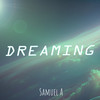 Dreaming - Samuel A&Samuel Ajokpaezi