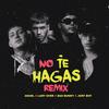 No Te Hagas (Remix) - Jory Boy&Bad Bunny&Lary Over&Anuel AA