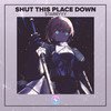 Shut This Place Down - Starryyy&StarlingEDM