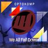 We All Fall Down - Optokomp