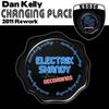 Changing Place (2011 Rework) - Dan Kelly