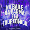 No Baile da Parma Ela Fode Comigo (Explicit) - Mc Wc Original&Dj Kevin do Ln