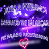 JOGA A POTRANCA ,BARRACO VAI BALANÇAR (Explicit) - DJ MJSP&Mc Nauan&PUCCATSUNAMI