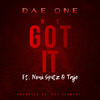 We Got It(feat. Noni Spitz & Taje) (Explicit) - Dae One
