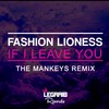 If I Leave You (The Mankeys Remix) - Fashion Lioness