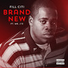 Brand New (Explicit) - Fill Citi&Mr. J'o