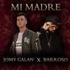 Mi madre - Jomy Galan&Barroso