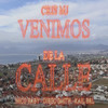 Venimos de la Calle (Remix|Explicit) - Cris Mj&Diego Smith&Nico Baby&Kail Brl&Cristopher Andres Alvarez Garcia