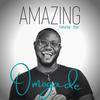 Amazing(feat. Osas) - Omogade&OSAS