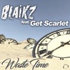 Waste Time (Vanilla Kiss Vs. Phillerz Remix) - Blaikz&Phillerz&Vanilla Kiss&Get Scarlet