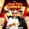 Sexta Feira Rotineira (Explicit) - Mc Kr 011&Dj Saldinha&Mc Johnatan ZS