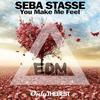 You Make Me Feel - Seba Stasse