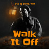 Walk It Off - Fid Q&Unknown Singer