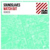 Watch Out (Radio Edit) - Soundslaves