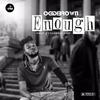 Enough (Explicit) - Ogidi Brown