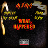 What Happened (Explicit) - MFMG&Young Oldie&Charles The Great