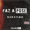 Faz a Pose, Olha o Flash(RAVE FUNK) (Explicit) - Paulinho DJ