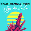 Ayy Muchacho - Skazi&Triangle&Toxic