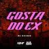Gosta do Ex (Explicit) - MC Rikinho&DJ LD de Realengo&DJ Buiu