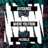 Where You From (Explicit) - JaySounds&Michael Chard&James Saaib